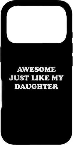Vista 30 de Awesome Just Like My Daughter Funny for Mom or Dad Parent Case for iPhone 17