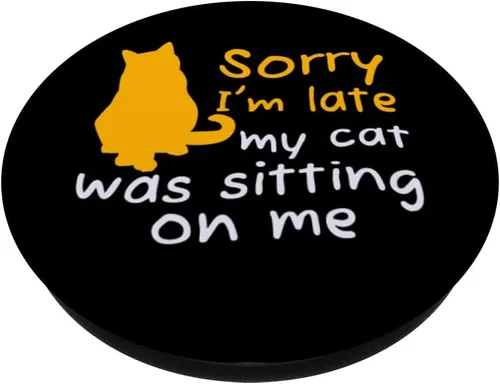 Vista 2 de Gatos Sarcasmo Lo siento, llego tarde, mi gato estaba sentado en mí PopSockets Intercambiable PopGrip