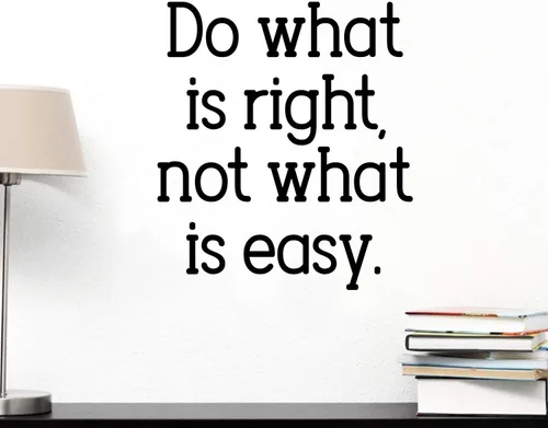 Vista 2 de Vinilo adhesivo decorativo para pared, diseño con texto en inglés "Do What is Right Not What is Easy - 26" x 23