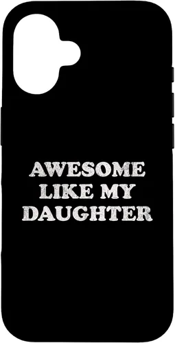 Vista 32 de Awesome Like My Daughter Funny for Mom or Dad Parent Case for iPhone 17
