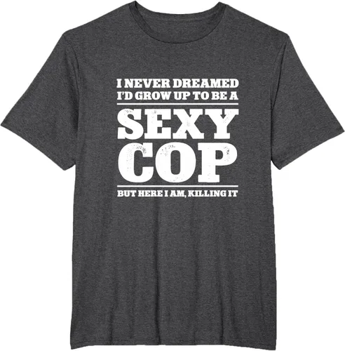 Vista 15 de I never dreamed to ID grow up to be a sexy poli polisman tee T-Shirt Negro