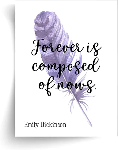 Vista 4 de Emily Dickinson Forever is Composed of Nows Quote - Unframed Print