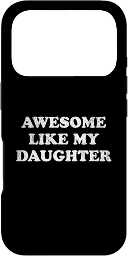 Vista 30 de Awesome Like My Daughter Funny for Mom or Dad Parent Case for iPhone 17