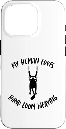 Vista 20 de iPhone 16 My Human Loves Hand Loom Weaving - Cat Parent Hobby Lover Case