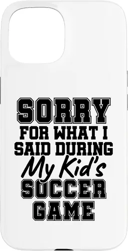 Vista 6 de Sorry for What i Said During My Kid's Soccer Game Day Parent Case for iPhone 17