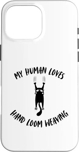 Vista 19 de iPhone 16 My Human Loves Hand Loom Weaving - Cat Parent Hobby Lover Case