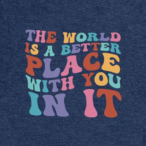 Vista 7 de Camisetas con texto en inglés The World is A Better Place with You in It (El mundo es un lugar mejor contigo in it), camiseta inspiradora