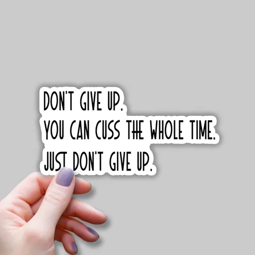 Vista 2 de (3 piezas) Don't Give Up You Can Cuss The Whole Time - Calcomanía para vaso, divertida frase motivacional sarcástica, cita inspiradora, calcomanía