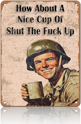 Vista 18 de Cartel de metal con texto en inglés «How About A Nice Cup Of Shut The Fu-Ck Up» de 12 x 8 pulgadas, cartel de metal de café divertido para el hogar
