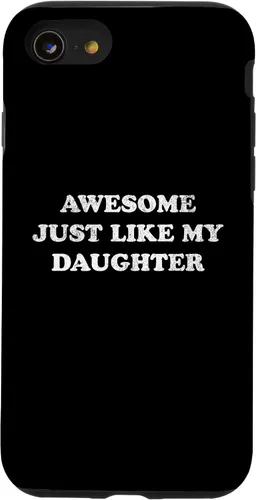 Vista 18 de Awesome Just Like My Daughter Funny for Mom or Dad Parent Case for iPhone 17