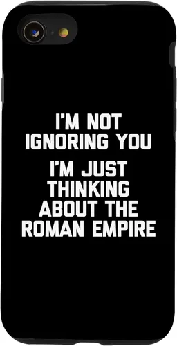 Vista 18 de I'm Not Ignoring You (I'm Thinking About The Roman Empire) Case for iPhone 17