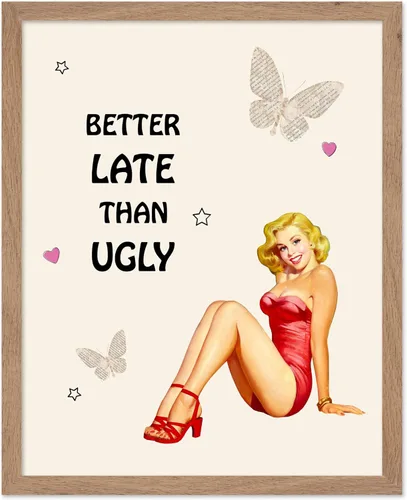 Vista 77 de Poster Master Pin Up Girl Poster - Better Late Than Ugly Print - Butterfly Art - Modern Art - Trendy Art - Gift for Men & Women - Funny Decor for