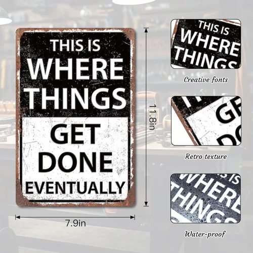 Vista 3 de Letreros de metal divertidos para decoración de cueva de hombre, con texto en inglés "This is Where Things Get Done Eventually Sign Shop Accessories