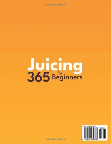 Vista 2 de Juicing for Beginners 365 Days of Juicing for Your Family's Well-being Tasty Recipes for the Whole Year Boost Energy, Detoxify, Burn Fat, and