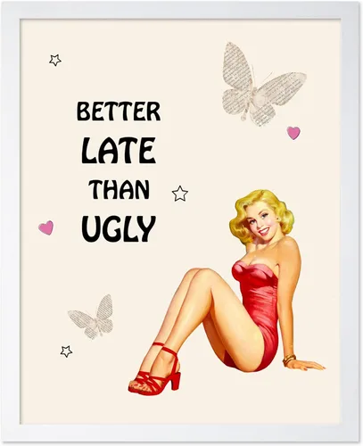 Vista 58 de Poster Master Pin Up Girl Poster - Better Late Than Ugly Print - Butterfly Art - Modern Art - Trendy Art - Gift for Men & Women - Funny Decor for