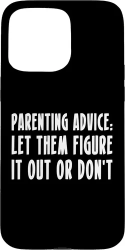 Vista 28 de Parenting Advice: Let Them Figure It Out Or Dont Case for iPhone 16