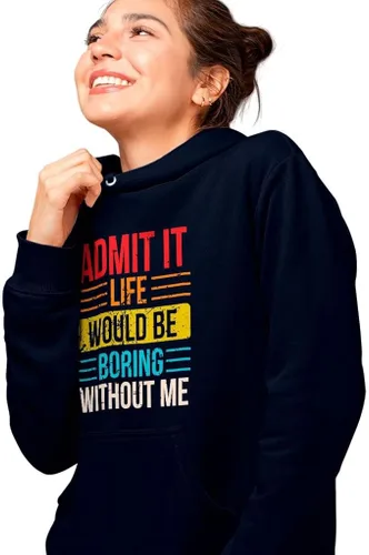 Vista 4 de Admit It Life Would Be Boring Without Me - Sudadera con capucha sarcástica - Sudadera con capucha con frase divertida