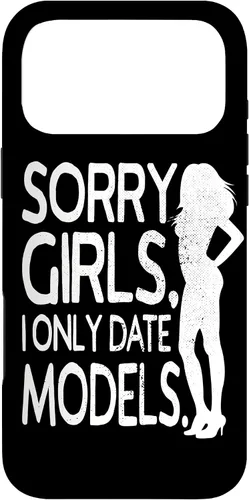 Vista 20 de Sorry Girls I Only Date Models Cheeky Boys Dating Supermodel Case for iPhone 17