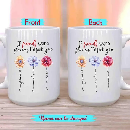 Vista 2 de Taza de café personalizada con diseño de flores con texto en inglés "If Friends Were Flowers I'd Pick You", taza de café de 11 onzas, 15 onzas