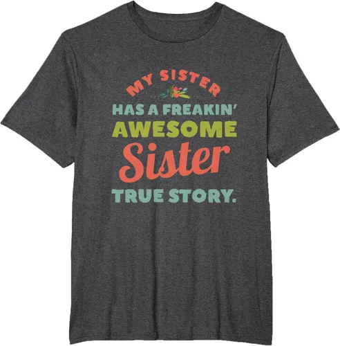 Vista 21 de Camiseta My Sister Has A Freakin Awesome Sister True Story, Negro, S