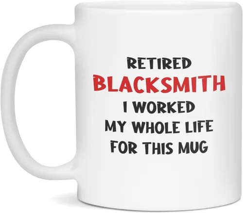 Vista 3 de Retired Blacksmith I Worked My Whole Life for This Mug Funny Retirement Cup, 15-Ounce White