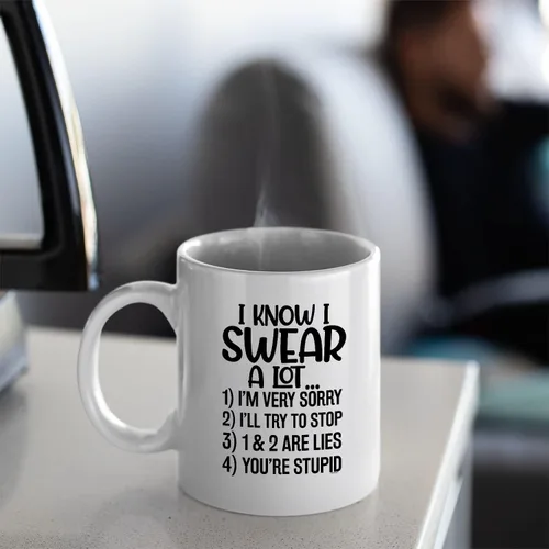 Vista 5 de Veracco Taza de café de cerámica con texto en inglés "I Know I Swear A Lot I'm Sorry I'll Try To Stop You Are Stupid" (porcelana blanca)