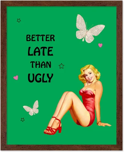 Vista 22 de Poster Master Pin Up Girl Poster - Better Late Than Ugly Print - Butterfly Art - Modern Art - Trendy Art - Gift for Men & Women - Funny Decor for