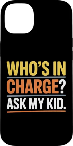 Vista 15 de Who's In Charge? Ask My Kid. Case for iPhone 16