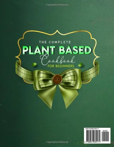 Vista 2 de The Complete Plant-Based Cookbook for Beginners 2000+ Days of Easy and Delicious Vegan Recipes for Nourishing Your Body and Mind. Incl. 30 Days Meal