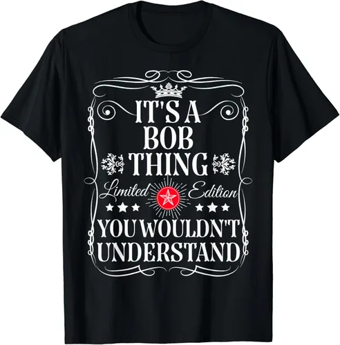 Vista 2 de BOB It's A Bob Thing You Wouldn't Understand - Camiseta divertida con nombre de Bob, Negro