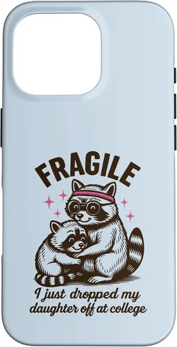 Vista 20 de Fragile I Just Dropped My Daughter Off at College Parents Case for iPhone 16