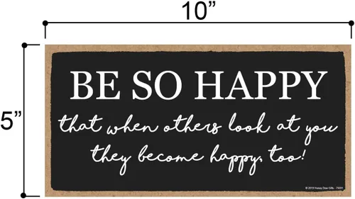 Vista 2 de Honey Dew Gifts Decoración del hogar, Be so Happy That When Others Look at You They Become Happy Too, cartel colgante de madera de 5 x 10 pulgadas