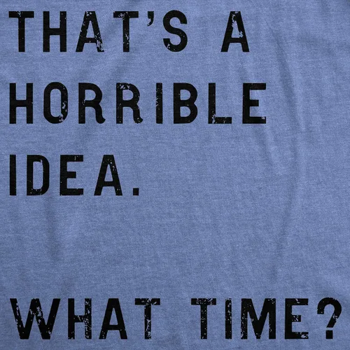 Vista 2 de Crazy Dog - Camiseta para hombre con texto en inglés Thats A Horrible Idea