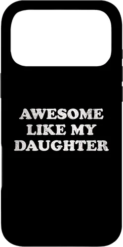 Vista 22 de Awesome Like My Daughter Funny for Mom or Dad Parent Case for iPhone 17