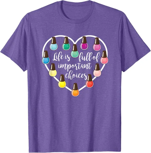 Vista 9 de Life Is Full Of Important Choices - Camiseta de regalo para esmalte de uñas