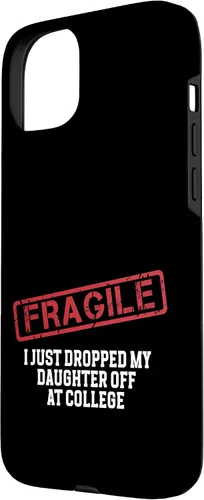 Vista 18 de Fragile I Just Dropped My Daughter Off at College Case for iPhone 16
