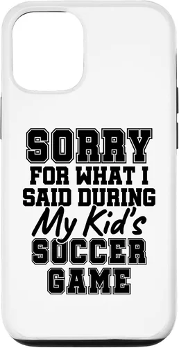 Vista 28 de Sorry for What i Said During My Kid's Soccer Game Day Parent Case for iPhone 17