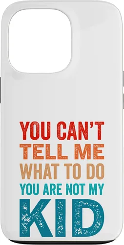 Vista 10 de You Can't Tell Me What To Do You Are Not My Kid Case for iPhone 16