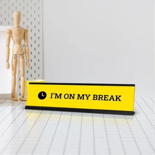 Vista 7 de Letrero de escritorio con texto en inglés "I'm On My Break", amarillo (2 x 8 pulgadas)