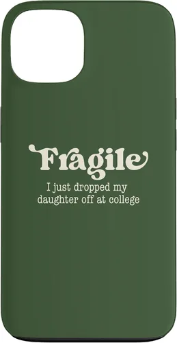 Vista 7 de Fragile I Just Dropped My Daughter Off at College Parents Case for iPhone 16