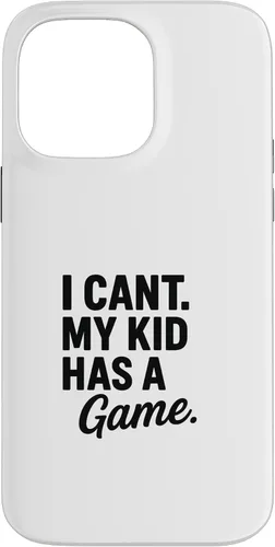 Vista 21 de I Can’t My Kid Has A Game Funny Parent Design Case for iPhone 16