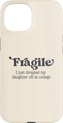 Vista 6 de Frágil - Carcasa para iPhone 16 con texto en inglés "I Just Ddrops My Daughter Off at College Parents