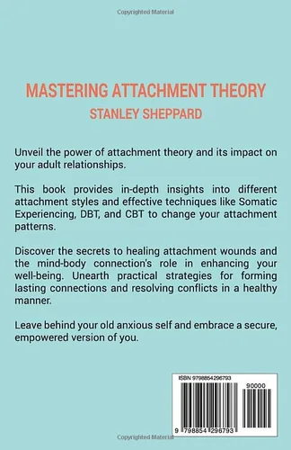Vista 2 de Mastering Attachment Theory Practical Techniques for Transforming Attachment Styles & Building Healthy Relationships (Relationship Books)