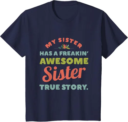 Vista 84 de Camiseta My Sister Has A Freakin Awesome Sister True Story, Negro, S