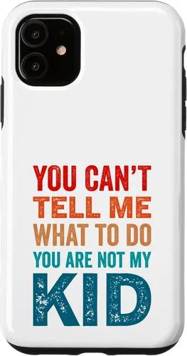 Vista 8 de You Can't Tell Me What To Do You Are Not My Kid Case for iPhone 16