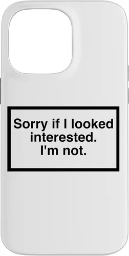 Vista 21 de Sorry if I Looked Interested. I'm not. Funny Phone Mask Case for iPhone 17
