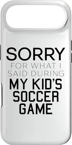 Vista 27 de Sorry for What i Said During My Kid's Soccer Game Day Parent Case for iPhone 16