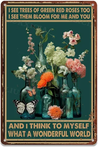 Vista 11 de Letreros de metal vintage con texto en inglés "I See Trees Of Green Red Roses Too I See Them Bloom For Me And You And I Think To Myself What A