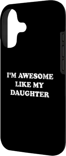 Vista 2 de Im Awesome Like My Daughter Funny for Mom or Dad Parent Case for iPhone 17