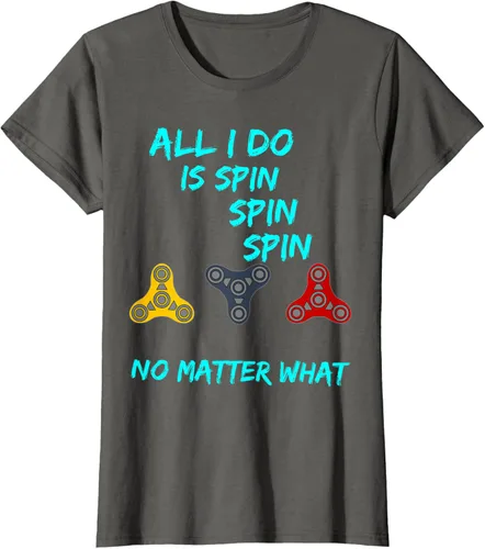 Vista 5 de Fidget Spinner All I Do is Spin Fun T-Shirt